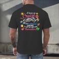 I Have No Control On A Cruise They Just Book Themselves Men's Back Print T-Shirt