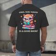 Owl You Need Is A Good Book Cute Love To Read Back 2 School Men's Back Print T-Shirt Owl You Need Is A Good Book Cute Love To Read Back 2 School Men's Back Print T-Shirt