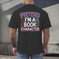 Pretend I'm A Book Character Reader Fan Cosplay Men's Back Print T-Shirt