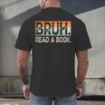 Read A Book Bruh Cool Ela English Teacher Reading Literature Men's Back Print T-Shirt