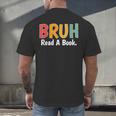 Read A Book Bruh English Teacher Reading Read A Book Men's Back Print T-Shirt Read A Book Bruh English Teacher Reading Read A Book Men's Back Print T-Shirt