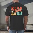 Read A Book Bruh Read Reading Librarian Boys Teen Kids Men's Back Print T-Shirt