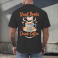 Read Books And Drink Coffee Cozy Book Lover Men's Back Print T-Shirt