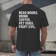 Read Books Drink Coffee Pet Dogs Fight Evil Bookworm Men's Back Print T-Shirt Read Books Drink Coffee Pet Dogs Fight Evil Bookworm Men's Back Print T-Shirt