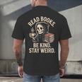 Read Books Be Kind Stay Weird Skeleton Grim Reaper Reading Men's Back Print T-Shirt