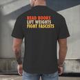 Read Books Lift Weights Fight Fascists Reading Humor Men's Back Print T-Shirt Read Books Lift Weights Fight Fascists Reading Humor Men's Back Print T-Shirt