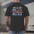 I Still Read Children's Books School Teacher Nerd Librarian For Men Women Girls Kids Men's Back Print T-Shirt