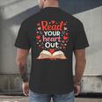 Read Your Heart Out Reading Book Lover Valentine Day Men's Back Print T-Shirt