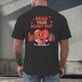 Read Your Heart Out Shirt Valentine Teacher Bookworm Lover Men's Back Print T-Shirt