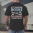 Reading Bedtime If It Involves Books And Pajamas Count Me In Men's Back Print T-Shirt