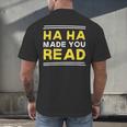 Reading Literacy Ha Ha Made You Read Book Lover Joke Men's Back Print T-Shirt Reading Literacy Ha Ha Made You Read Book Lover Joke Men's Back Print T-Shirt