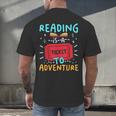 Reading Is A Ticket To Adventure Fun Book Lovers Fun Men's Back Print T-Shirt