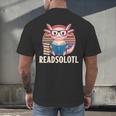 Readsolotl Axolotl Reading Book Lover Kawaii Bookworms Men's Back Print T-Shirt