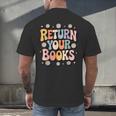 Return Your Books School Librarian Men's Back Print T-Shirt