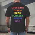Sarcastic Live Life Like a Book Florida Would Ban Men's Back Print T-Shirt