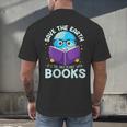 Save Earth It´s Only Planet With Books Reader Earth Day Men's Back Print T-Shirt