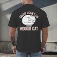 Sorry I Can't Go I'm An Indoor Cat Lazy Humor Introvert Cat Men's Back Print T-Shirt Sorry I Can't Go I'm An Indoor Cat Lazy Humor Introvert Cat Men's Back Print T-Shirt