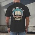 Support Your Local Library Book Lovers Men's Back Print T-Shirt Support Your Local Library Book Lovers Men's Back Print T-Shirt