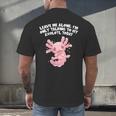 Im Only Talking To My Axolotl Today Salamander Introvert Men's Back Print T-Shirt Im Only Talking To My Axolotl Today Salamander Introvert Men's Back Print T-Shirt