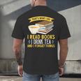 That’s What I Do Read Books I Drink Tea And I Forget Things Men's Back Print T-Shirt