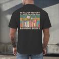 In All Of History It's Never The Good Guys Banning Books Men's Back Print T-Shirt In All Of History It's Never The Good Guys Banning Books Men's Back Print T-Shirt