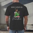 History Month Education Is Freedom Books Black Teacher Men's Back Print T-Shirt
