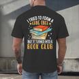 I Tried To Form A Gang Once But It Turned Into A Book Club Men's Back Print T-Shirt I Tried To Form A Gang Once But It Turned Into A Book Club Men's Back Print T-Shirt