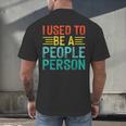 I Used To Be A People Person I Introvert Men's Back Print T-Shirt I Used To Be A People Person I Introvert Men's Back Print T-Shirt