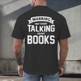 Warning I May Start Talking About Books Men's Back Print T-Shirt