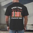 When I Think About Books I Touch My Shelf Bookworm Lovers Men's Back Print T-Shirt