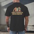 I Work To Support My Reading Addiction Books Lover Men's Back Print T-Shirt I Work To Support My Reading Addiction Books Lover Men's Back Print T-Shirt