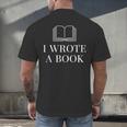 I Wrote a Book Shirt Perfect For Writing Enthusiasts Author Men's Back Print T-Shirt I Wrote a Book Shirt Perfect For Writing Enthusiasts Author Men's Back Print T-Shirt