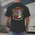 Yes I Really Do Need All These Books Sunflower Bibliophiles Men's Back Print T-Shirt Yes I Really Do Need All These Books Sunflower Bibliophiles Men's Back Print T-Shirt