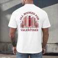 All Booked For Valentines Day Bookish Readers Book Lovers Men's Back Print T-Shirt