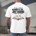 A Day Without Reading Is Like I Have No Idea Women Books Men's Back Print T-Shirt