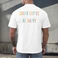 Drink Coffee Read Books Be Happy Men's Back Print T-Shirt Drink Coffee Read Books Be Happy Men's Back Print T-Shirt