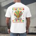 Education Is Freedom Books Lover History Month Men's Back Print T-Shirt