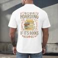 It's Not Hoarding If It's Books Book Lover Graphic Men's Back Print T-Shirt It's Not Hoarding If It's Books Book Lover Graphic Men's Back Print T-Shirt