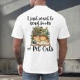 I Just Want To Read Books And Pet Cats Cat Lover Men's Back Print T-Shirt I Just Want To Read Books And Pet Cats Cat Lover Men's Back Print T-Shirt