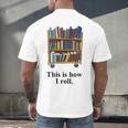Librarian Book Return Cart This Is How I Roll Men's Back Print T-Shirt