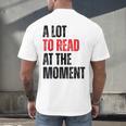 A Lot To Read At The Moment Reading Book Reader Nerd Men's Back Print T-Shirt