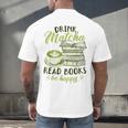 Matcha Green Tea Latte Drink Matcha Read Books Be Happy Men's Back Print T-Shirt Matcha Green Tea Latte Drink Matcha Read Books Be Happy Men's Back Print T-Shirt