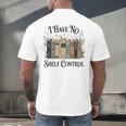 I Have No Shelf Control Book Lover Pun Reader Humor Men's Back Print T-Shirt I Have No Shelf Control Book Lover Pun Reader Humor Men's Back Print T-Shirt