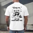 Raccoon Hang On Let Me Overthink This Introvert Men's Back Print T-Shirt