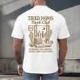 Reading Book Lover Bookish Motherhood Tired Moms Book Club Men's Back Print T-Shirt Reading Book Lover Bookish Motherhood Tired Moms Book Club Men's Back Print T-Shirt