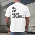 Real Men Marry Librarians – Book Lover Husband Men's Back Print T-Shirt Real Men Marry Librarians – Book Lover Husband Men's Back Print T-Shirt
