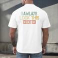 Sarcasm I Always Look This Excited Cool Introvert Men's Back Print T-Shirt Sarcasm I Always Look This Excited Cool Introvert Men's Back Print T-Shirt