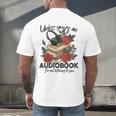 Unless You'Re An Audiobook I'm Not Listerning To You Bookish Men's Back Print T-Shirt Unless You'Re An Audiobook I'm Not Listerning To You Bookish Men's Back Print T-Shirt