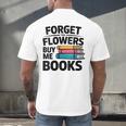 Women's Forget The Flowers Buy Me Books Book Lover Reader Men's Back Print T-Shirt Women's Forget The Flowers Buy Me Books Book Lover Reader Men's Back Print T-Shirt