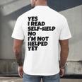 Yes I Read Self-Help No I’m Not Helped Yet Book Lover Men's Back Print T-Shirt